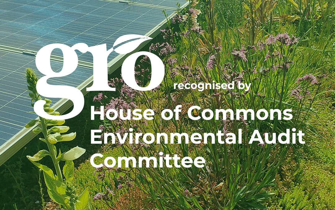 Gro recognised in House of Commons Environmental Audit Committee report